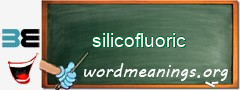 WordMeaning blackboard for silicofluoric